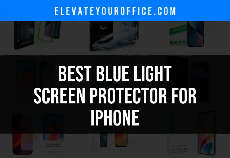 11 Top Blue Light Screen Protectors for iPhone featured
