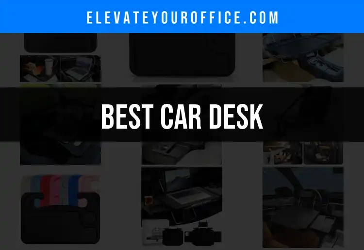12 Car Desks to Elevate Your Mobile Office Experience featured