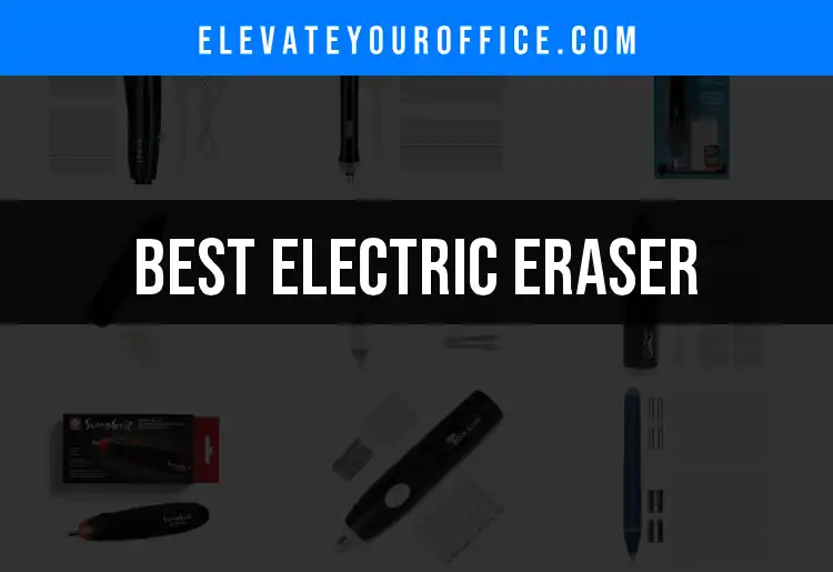 Top 10 Electric Erasers for Precise Art and Office Use featured