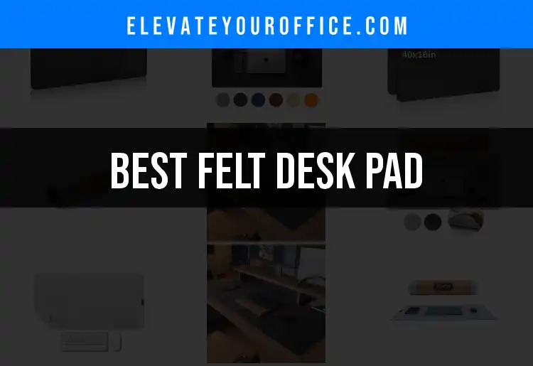 11 Must-Know Felt Desk Pads for Your Workspace featured