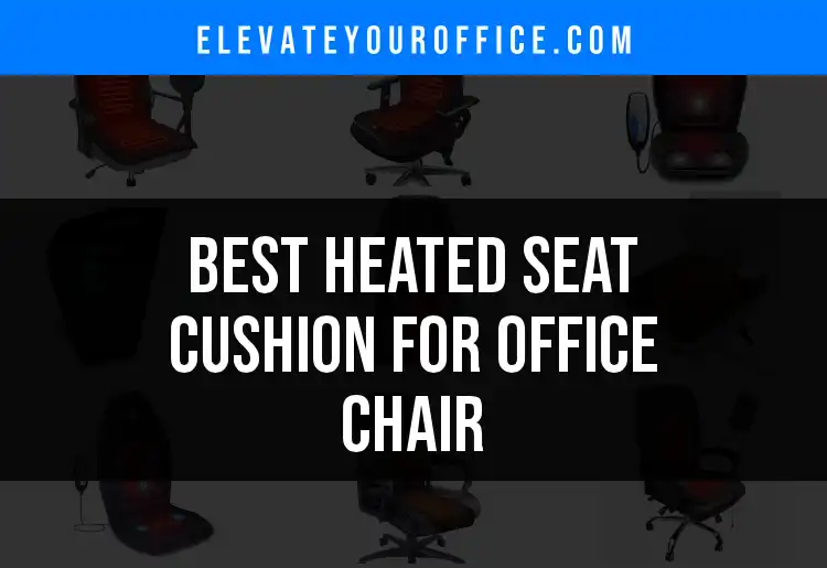 14 Cozy Heated Seat Cushions for Office Chairs featured