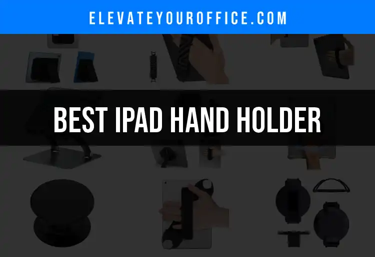 13 Fantastic iPad Hand Holders for Secure Comfort