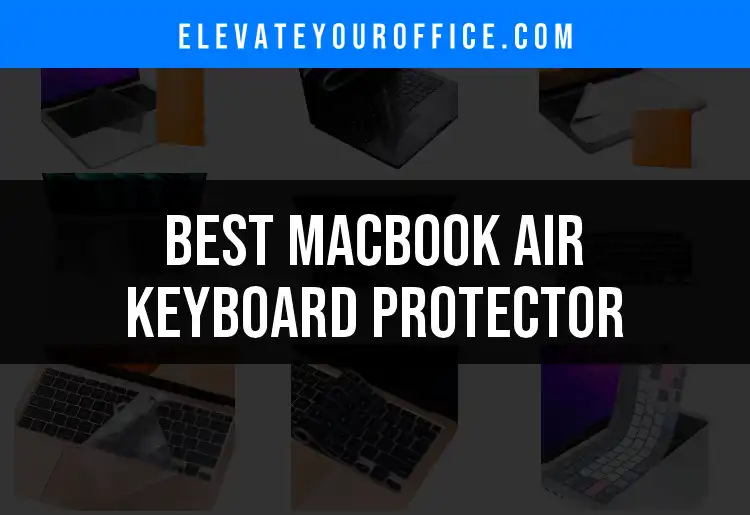 11 Must-Know MacBook Air Keyboard Protectors for Perfect Safety