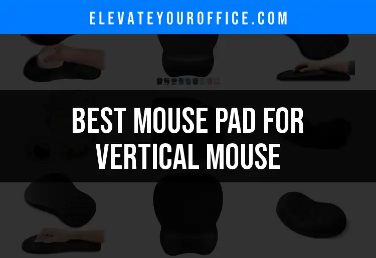 12 Best Mouse Pads for Vertical Mice