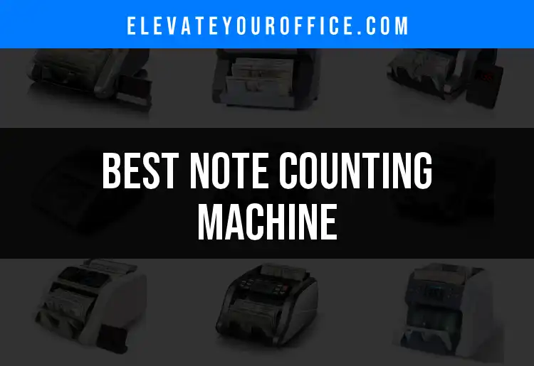 Top 10 Note Counting Machines for Seamless Cash Management