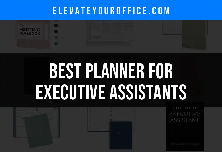 14 Must-Have Planners for Executive Assistants