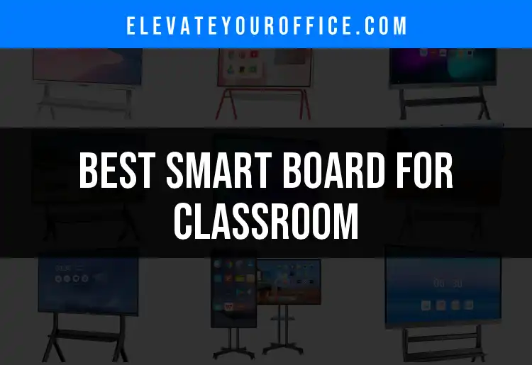 11 Top Smart Boards for Classroom Excellence