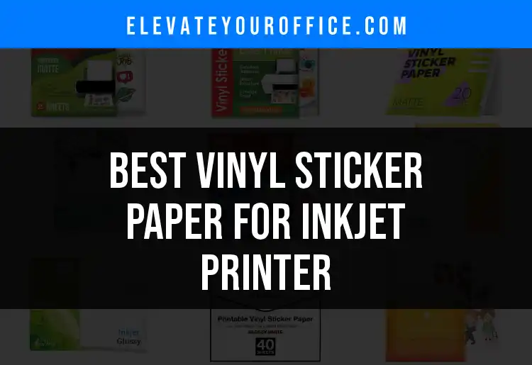 12 Top Vinyl Sticker Papers for Inkjet Printers featured