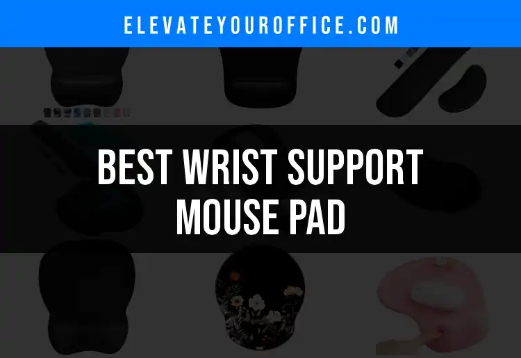 13 Top Wrist Support Mouse Pads for Comfort and Ergonomics featured